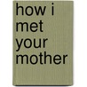 How I Met Your Mother door Christian Langhagen