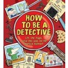 How To Be A Detective by Paul Masom