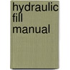 Hydraulic Fill Manual door Jan Van T. Hoff
