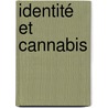 Identité et Cannabis by Jan Dostal