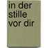 In der Stille vor dir