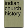 Indian Church History by Cynthia Morgan St John