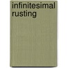 Infinitesimal Rusting by Dr. Raja Rizwan Hussain