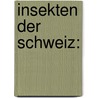 Insekten Der Schweiz: door David Labram Jonas