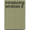 Introducing Windows 8 door Jerry Honeycutt