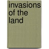Invasions of the Land by Malcolm S. Gordon