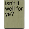 Isn't it Well for Ye? door Colm O'Regan
