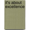 It's about Excellence door David W. Gill