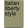 Italian Liberty Style by Maria Paola Maino