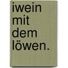 Iwein mit dem Löwen. by Hartmann von der Aue