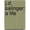 J.D. Salinger: A Life door Kenneth Slawenski