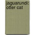 Jaguarundi: Otter Cat