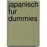 Japanisch Fur Dummies by Eriko Sato