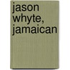 Jason Whyte, Jamaican door Terry E. Parris