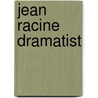Jean Racine Dramatist door M. Turnell
