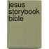 Jesus Storybook Bible