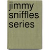 Jimmy Sniffles Series by Scott Nickel