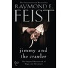 Jimmy and the Crawler by Raymond E. Feist