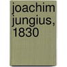 Joachim Jungius, 1830 door Gottschalk Eduard Guhrauer