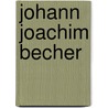 Johann Joachim Becher door R. Von Erdberg-Krczenciewski