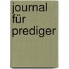 Journal Für Prediger door Onbekend