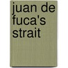 Juan de Fuca's Strait door Dr Barry Gough