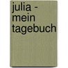 Julia - Mein Tagebuch door Inga Neudert