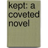 Kept: A Coveted Novel door Shawntelle Madison