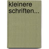Kleinere Schriften... by Professor Alexander Von Humboldt