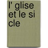 L' Glise Et Le Si Cle by Flix Klein