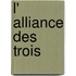 L' alliance des trois