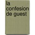 La Confesion De Guest