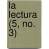 La Lectura (5, No. 3) by Libros Grupo