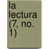 La Lectura (7, No. 1)