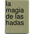 La Magia De Las Hadas