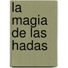 La Magia De Las Hadas door Sirona Knight