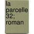 La Parcelle 32; Roman