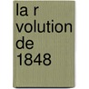 La R Volution de 1848 door Imbert De Saint-Amand