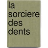 La Sorciere Des Dents door Alison McGhee
