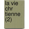 La Vie Chr Tienne (2) door Livres Groupe