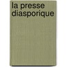 La presse diasporique by Christiane Labiesse