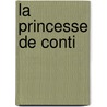 La princesse de Conti door Anne Cisterne De Courtiras Saint-Mars Gabrielle