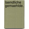 Laendliche Gemaehlde. door Johann Lorenz Gerbez
