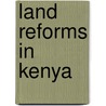 Land Reforms In Kenya door Mwangi Nixon