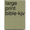 Large Print Bible-kjv by Biblica