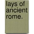 Lays of Ancient Rome.