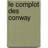 Le Complot Des Conway by Joubert Richardson