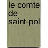 Le Comte de Saint-Pol door A. De Forville