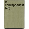 Le Correspondant (46) door Livres Groupe