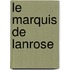Le Marquis De Lanrose